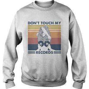 Dont Touch My Record  Shirt